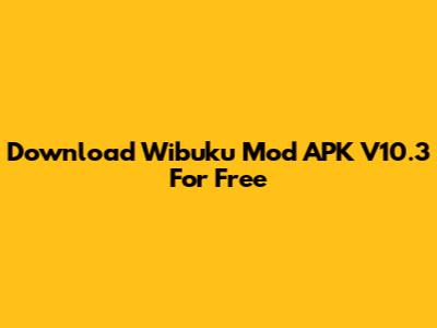 Download Wibuku Mod APK V10.3 For Free