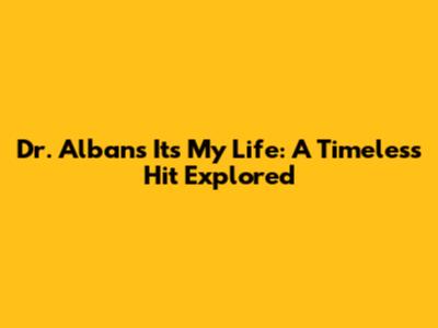 Dr. Alban's 'It's My Life': A Timeless Hit Explored