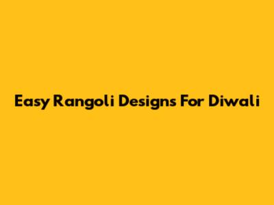 Easy Rangoli Designs For Diwali