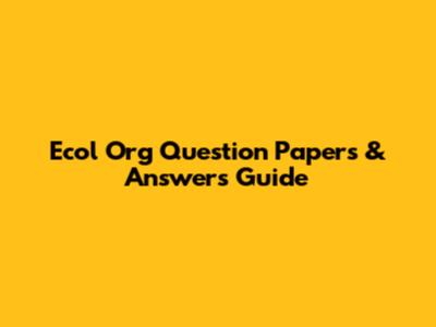 Ecol Org Question Papers & Answers Guide