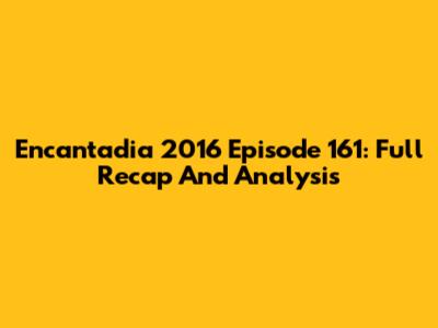 Encantadia 2016 Episode 161: Full Recap And Analysis