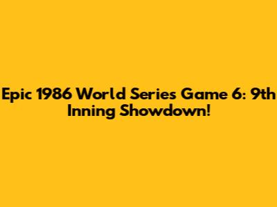 Epic 1986 World Series Game 6: 9th Inning Showdown!