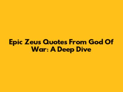 Epic Zeus Quotes From God Of War: A Deep Dive
