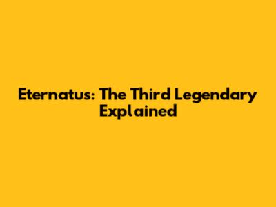 Eternatus: The Third Legendary Explained