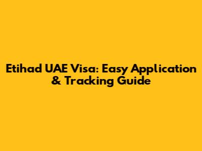 Etihad UAE Visa: Easy Application & Tracking Guide