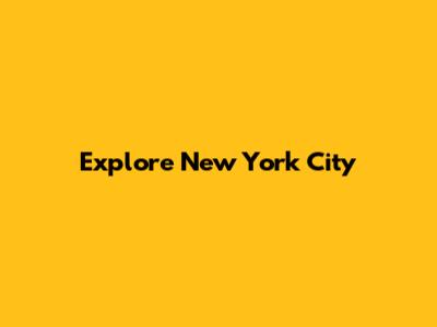 Explore New York City