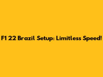 F1 22 Brazil Setup: Limitless Speed!
