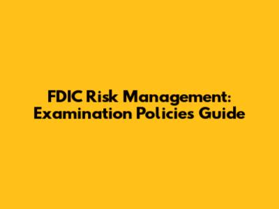FDIC Risk Management: Examination Policies Guide