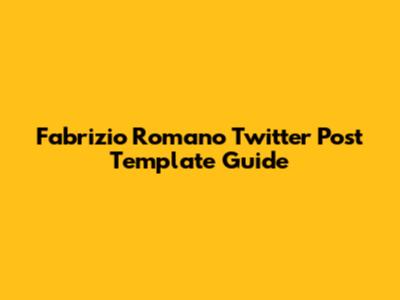 Fabrizio Romano Twitter Post Template Guide