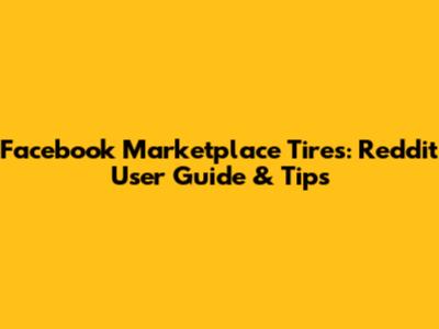 Facebook Marketplace Tires: Reddit User Guide & Tips