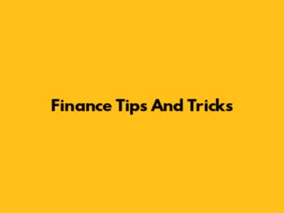 Finance Tips And Tricks