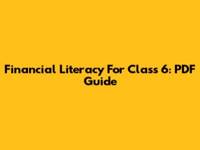 Financial Literacy For Class 6: PDF Guide