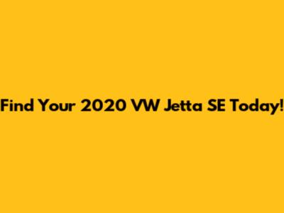 Find Your 2020 VW Jetta SE Today!