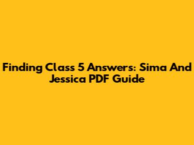 Finding Class 5 Answers: Sima And Jessica PDF Guide