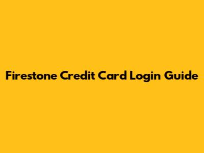 Firestone Credit Card Login Guide