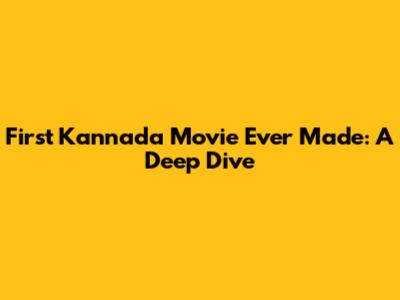 First Kannada Movie Ever Made: A Deep Dive