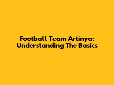 Football Team Artinya: Understanding The Basics
