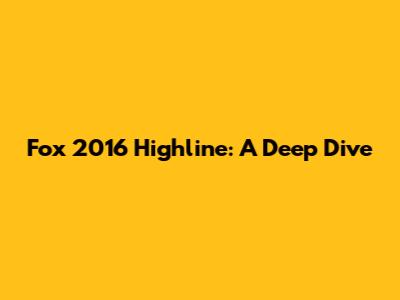 Fox 2016 Highline: A Deep Dive