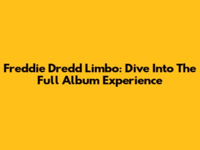 Freddie Dredd Limbo: Dive Into The Full Album Experience