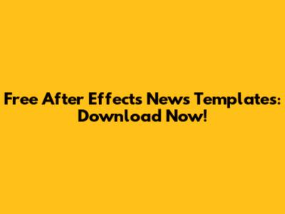 Free After Effects News Templates: Download Now!