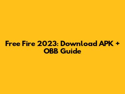 Free Fire 2023: Download APK + OBB Guide