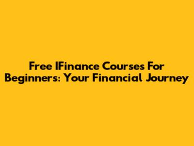 Free IFinance Courses For Beginners: Your Financial Journey
