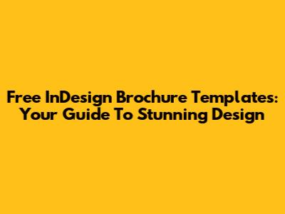 Free InDesign Brochure Templates: Your Guide To Stunning Design
