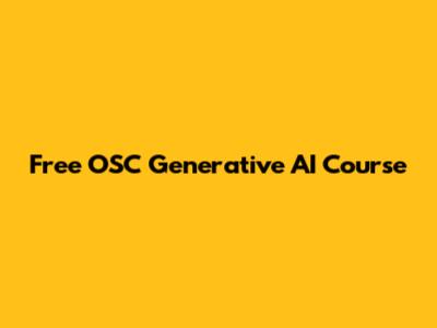 Free OSC Generative AI Course
