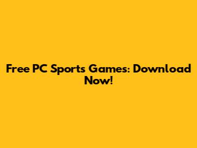 Free PC Sports Games: Download Now!