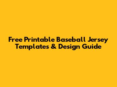 Free Printable Baseball Jersey Templates & Design Guide