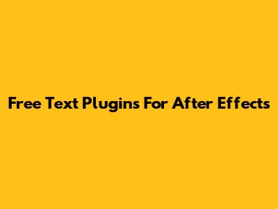 Free Text Plugins For After Effects