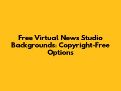 Free Virtual News Studio Backgrounds: Copyright-Free Options