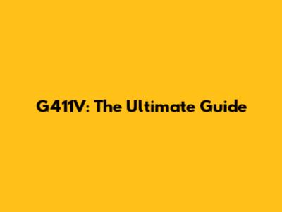 G411V: The Ultimate Guide
