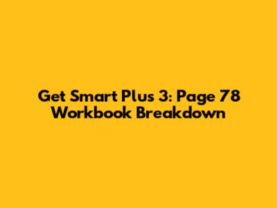 Get Smart Plus 3: Page 78 Workbook Breakdown