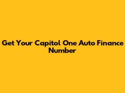 Get Your Capitol One Auto Finance Number