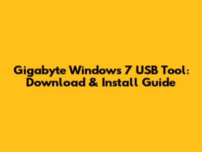 Gigabyte Windows 7 USB Tool: Download & Install Guide