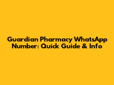 Guardian Pharmacy WhatsApp Number: Quick Guide & Info