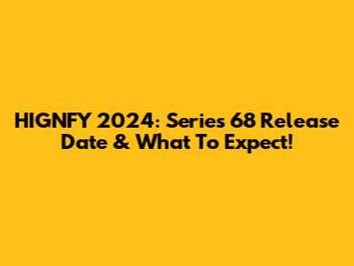 HIGNFY 2024: Series 68 Release Date & What To Expect!