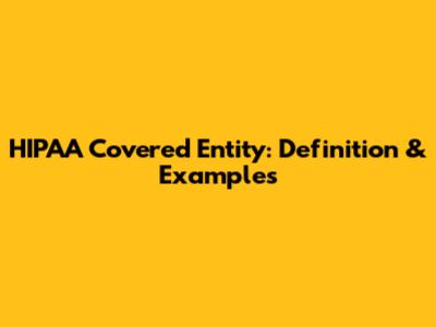 HIPAA Covered Entity: Definition & Examples