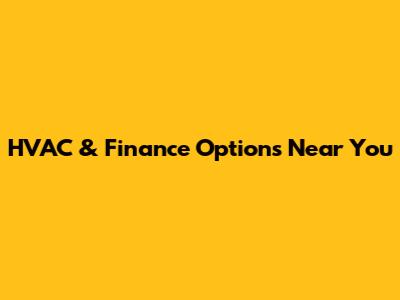 HVAC & Finance Options Near You