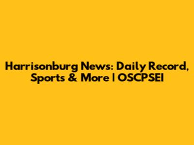 Harrisonburg News: Daily Record, Sports & More | OSCPSEI