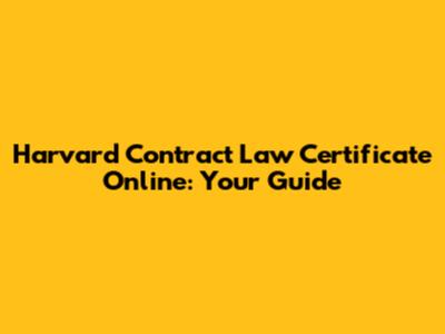 Harvard Contract Law Certificate Online: Your Guide