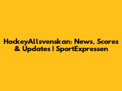 HockeyAllsvenskan: News, Scores & Updates | SportExpressen
