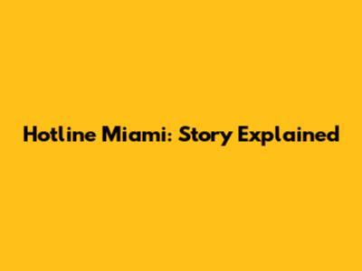 Hotline Miami: Story Explained