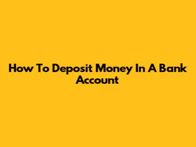 How To Deposit Money In A Bank Account