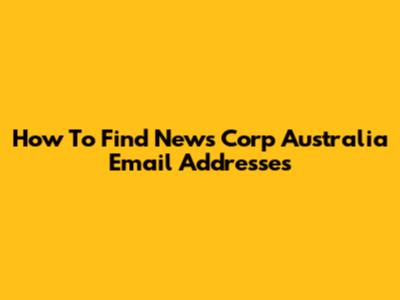 How To Find News Corp Australia Email Addresses
