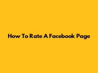 How To Rate A Facebook Page
