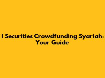 I Securities Crowdfunding Syariah: Your Guide