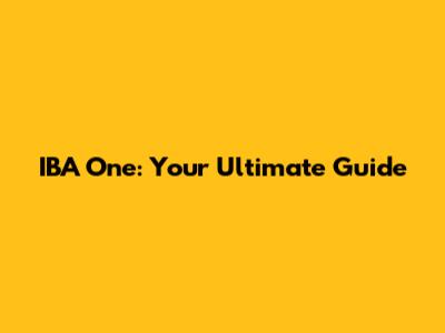 IBA One: Your Ultimate Guide