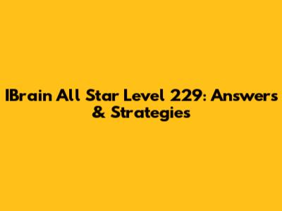 IBrain All Star Level 229: Answers & Strategies